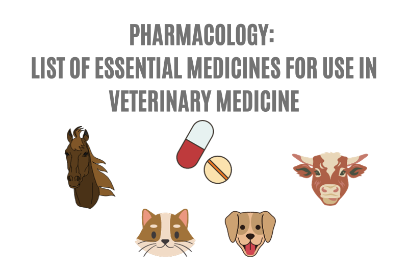 PHARMACOLOGY LIST OF ESSENTIAL MEDICINES FOR USE IN VETERINARY MEDICINE